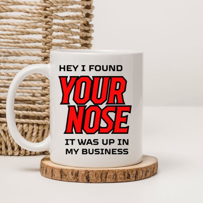 I Found Your Nose Coffee Mug