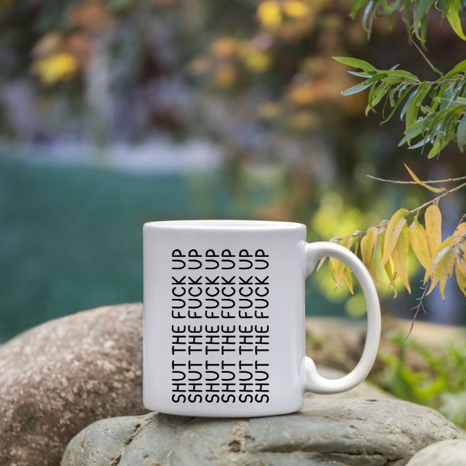 Shut The F Up Coffee Mug